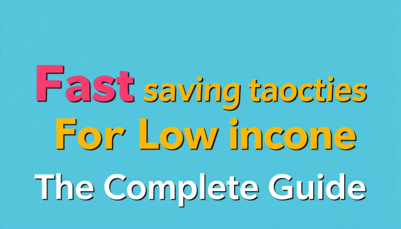 Fast saving tactics for low income — The Complete Guide